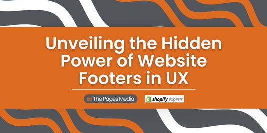 Unveiling the Hidden Power of Website Footers in UX in white text with orange, gray and white geometric background. Text logos of The Pages Media and Shopify Experts