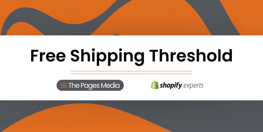 Orange and gray background with a white banner in the center with text, Free Shipping Threshold and text logo of The Pages Media and Shopify Experts.