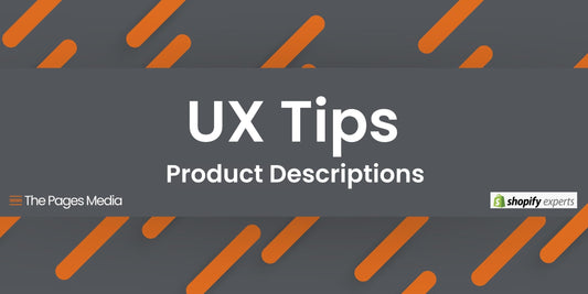 Text: UX Tips, Product Descriptions with text logo of The Pages Media and Shopify Experts.